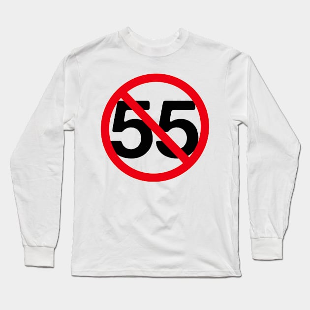 Can't Drive 55 mph Long Sleeve T-Shirt by blueversion